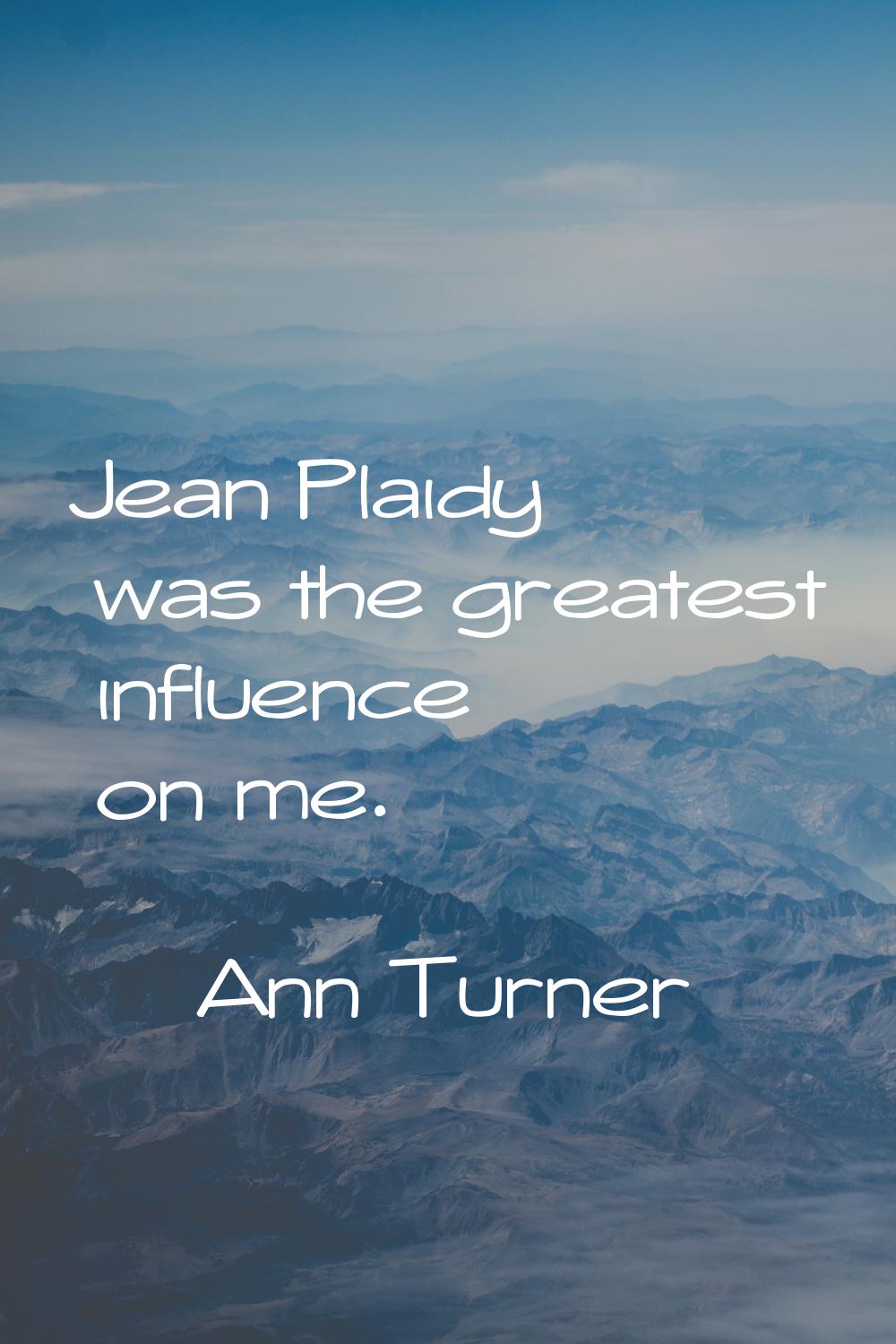 Jean Plaidy was the greatest influence on me.