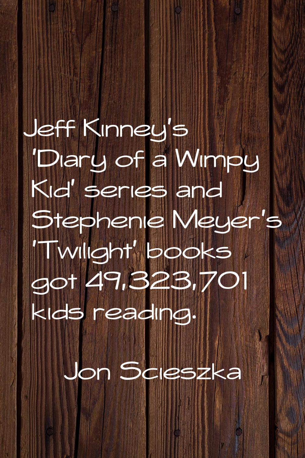 Jeff Kinney's 'Diary of a Wimpy Kid' series and Stephenie Meyer's 'Twilight' books got 49,323,701 k