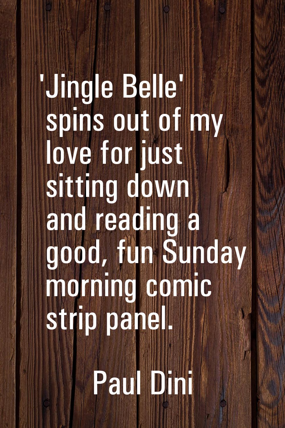 'Jingle Belle' spins out of my love for just sitting down and reading a good, fun Sunday morning co