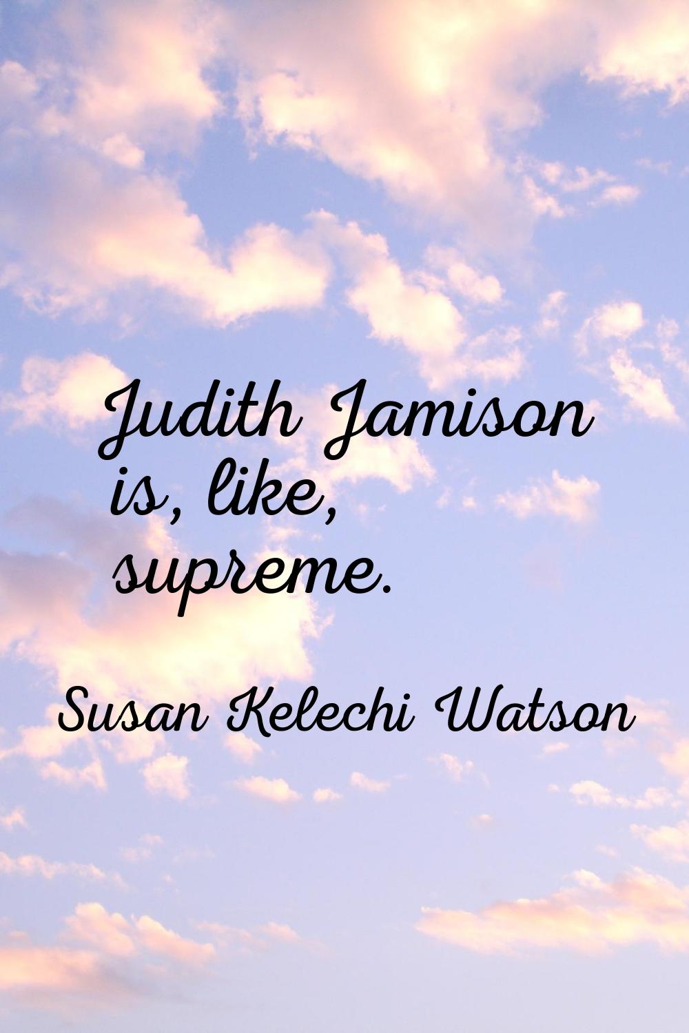 Judith Jamison is, like, supreme.