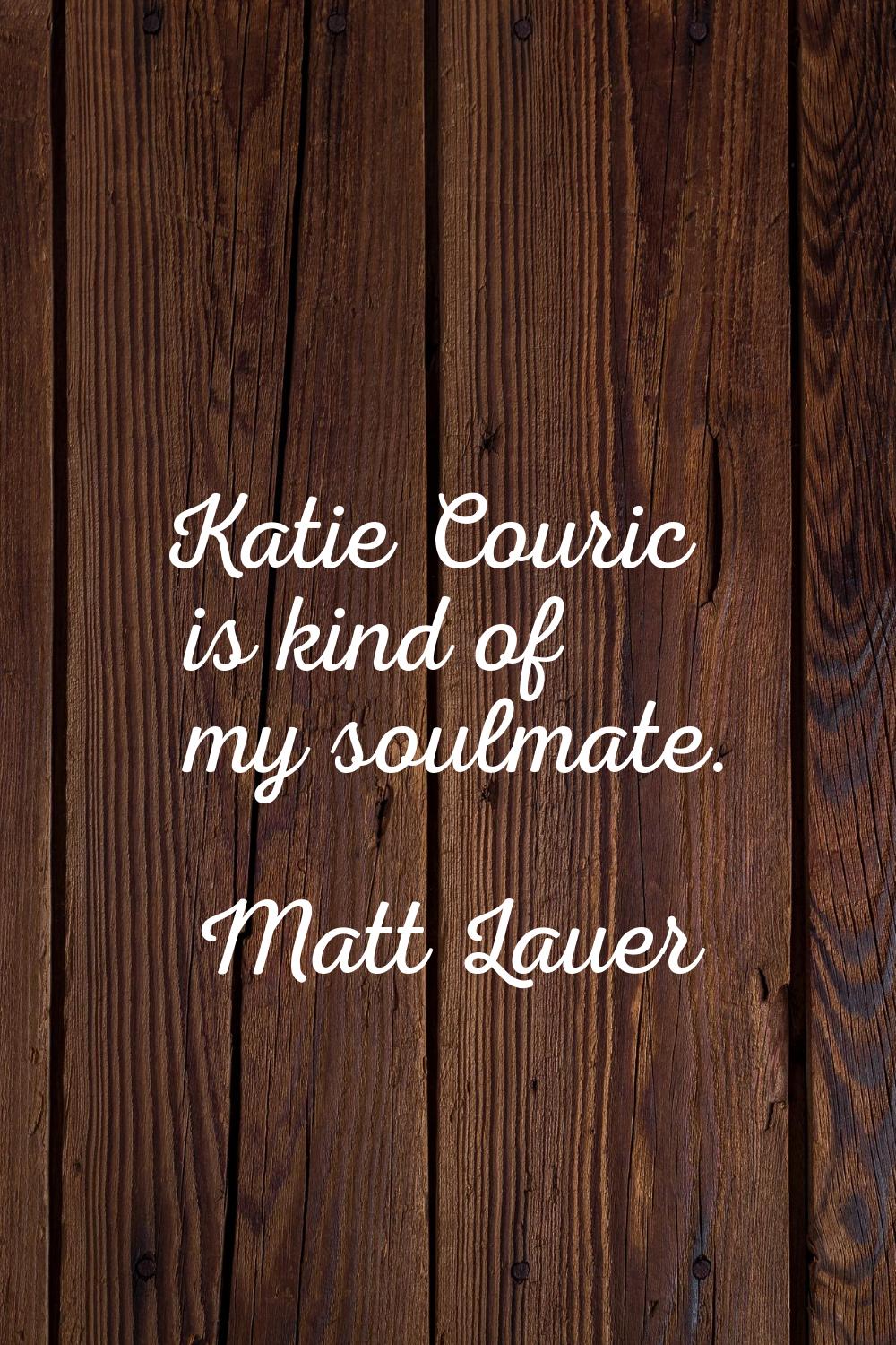 Katie Couric is kind of my soulmate.