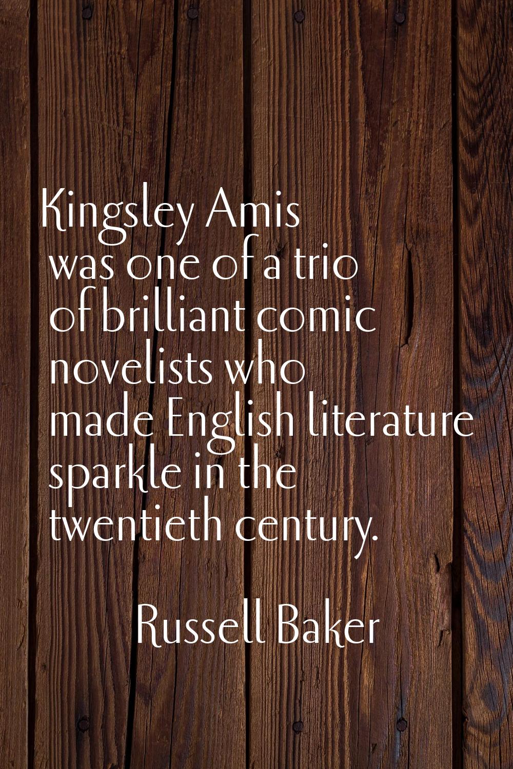 Kingsley Amis was one of a trio of brilliant comic novelists who made English literature sparkle in