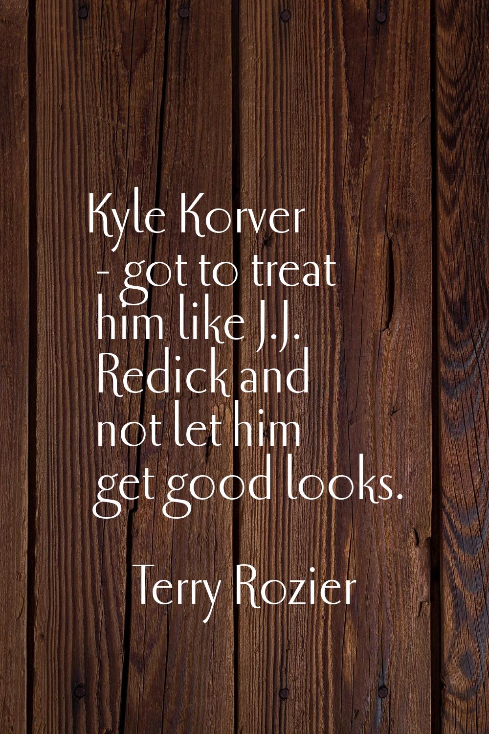Kyle Korver - got to treat him like J.J. Redick and not let him get good looks.
