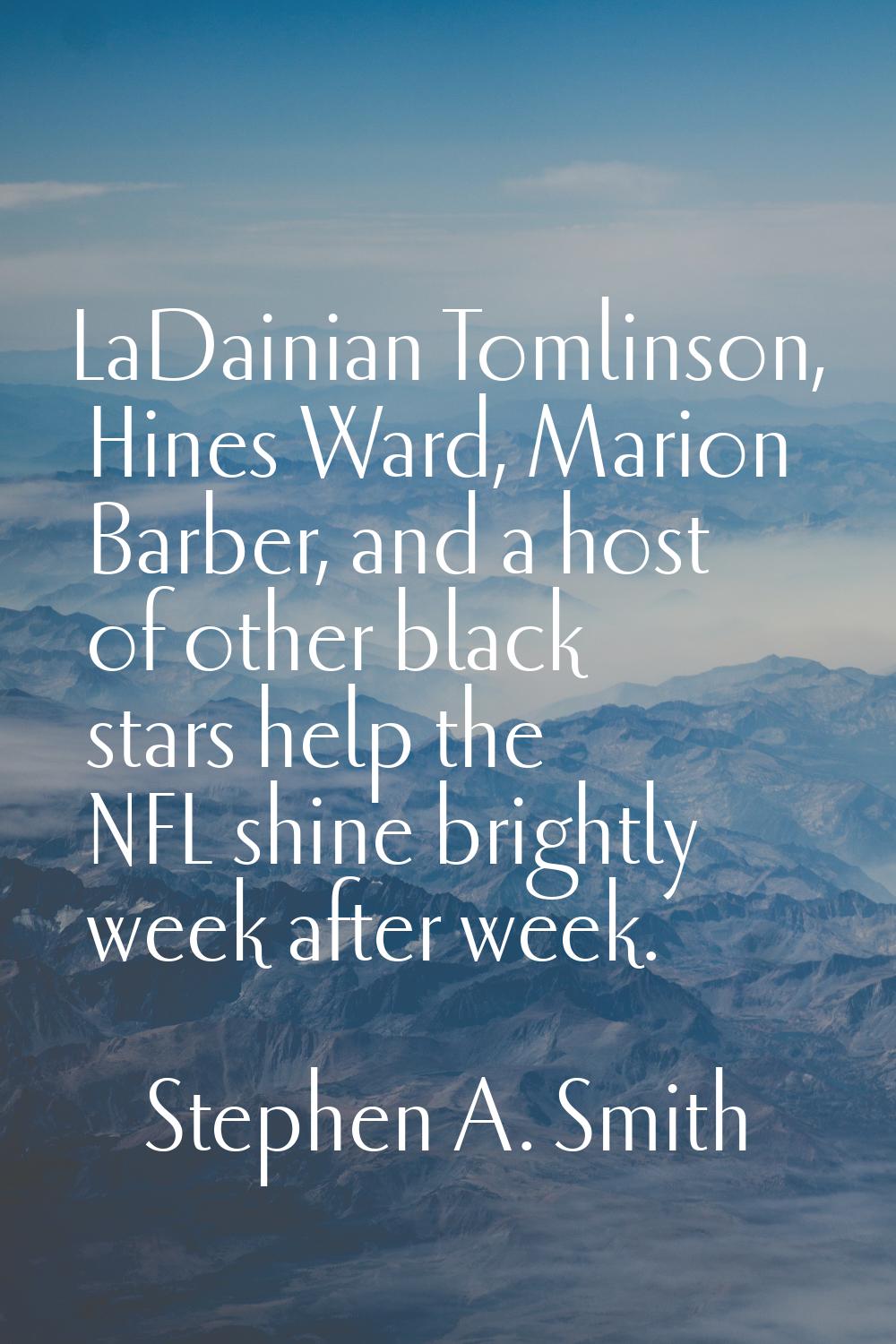 LaDainian Tomlinson, Hines Ward, Marion Barber, and a host of other black stars help the NFL shine 
