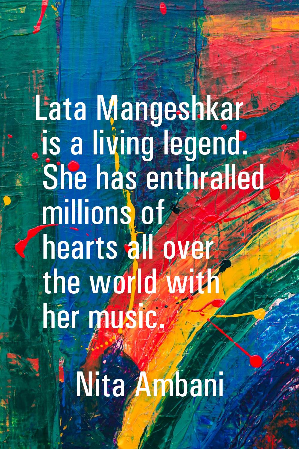 Lata Mangeshkar is a living legend. She has enthralled millions of hearts all over the world with h
