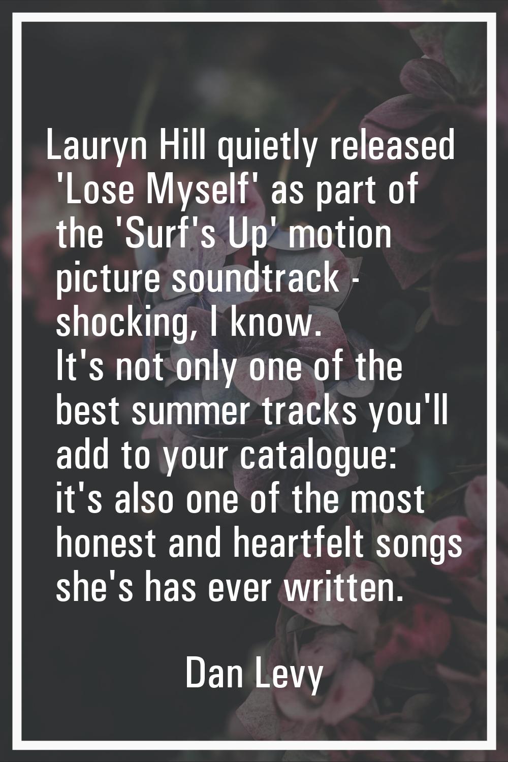 Lauryn Hill quietly released 'Lose Myself' as part of the 'Surf's Up' motion picture soundtrack - s
