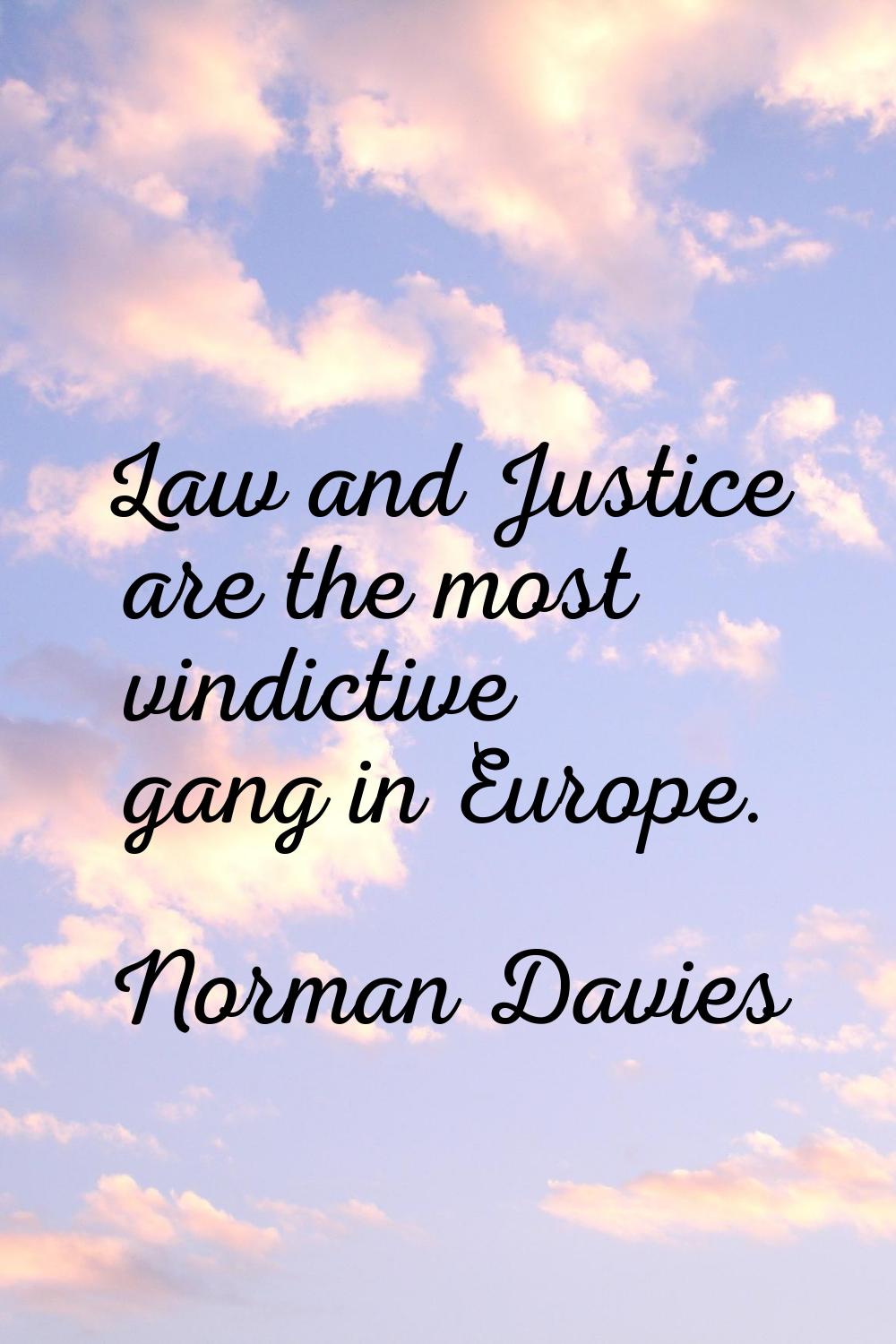 Law and Justice are the most vindictive gang in Europe.