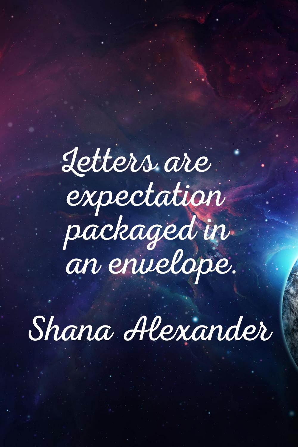 Letters are expectation packaged in an envelope.