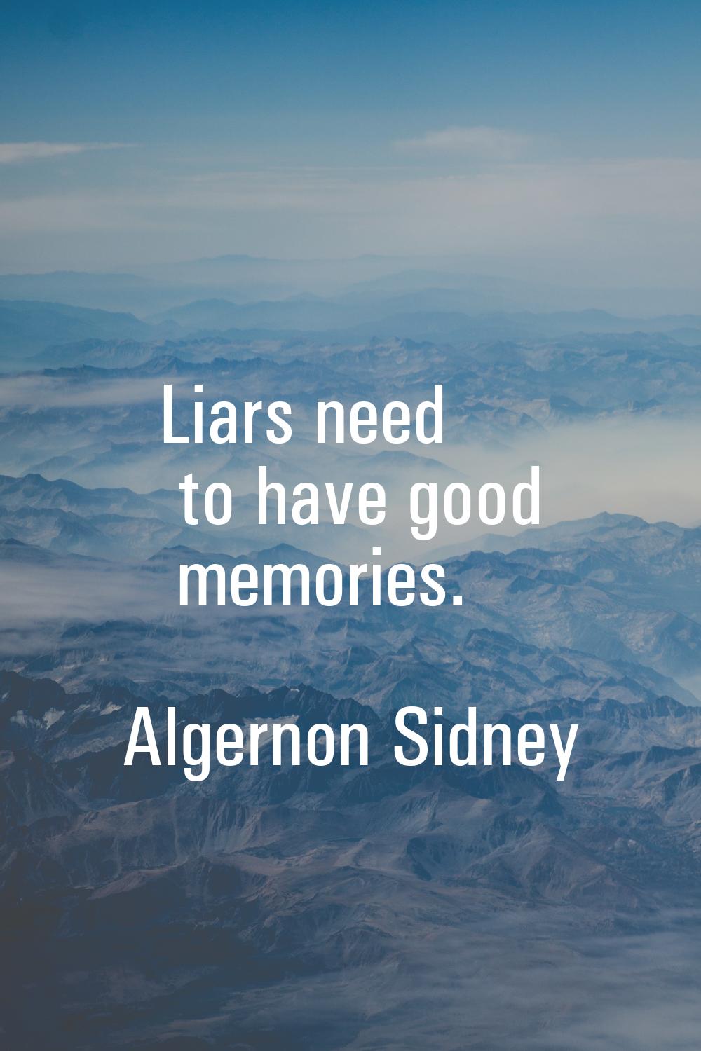 Liars need to have good memories.