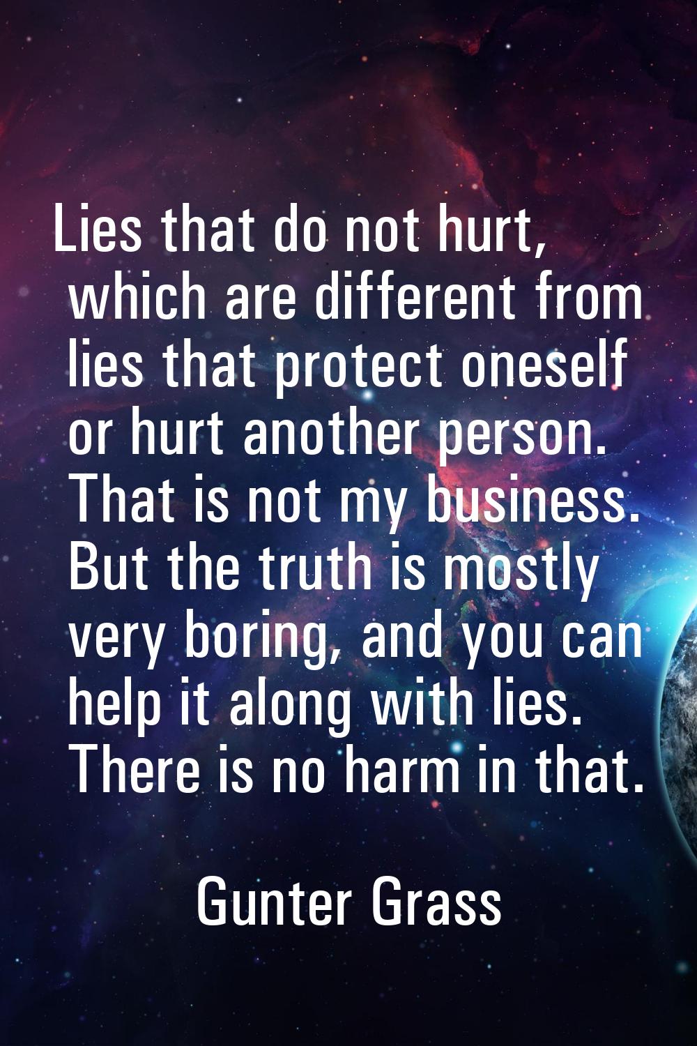 Lies that do not hurt, which are different from lies that protect oneself or hurt another person. T