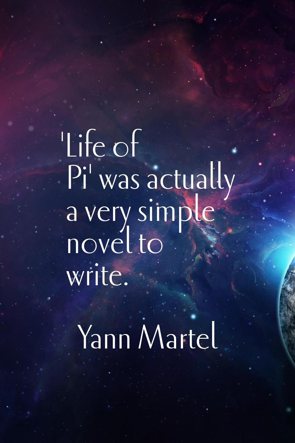 'Life of Pi' was actually a very simple novel to write.