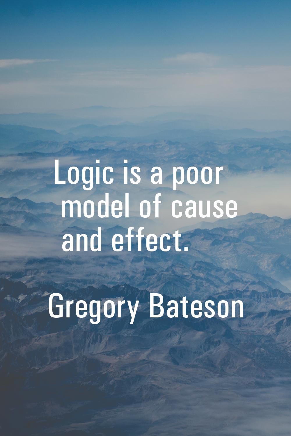 Logic is a poor model of cause and effect.