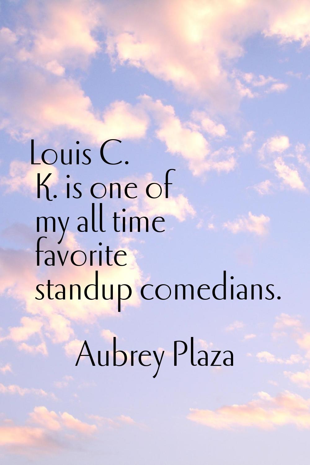 Louis C. K. is one of my all time favorite standup comedians.