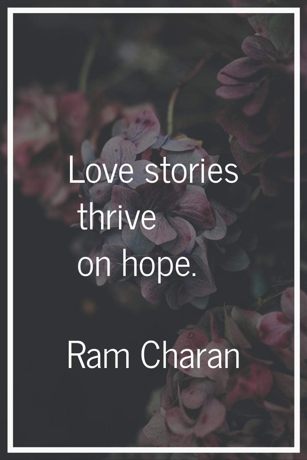 Love stories thrive on hope.