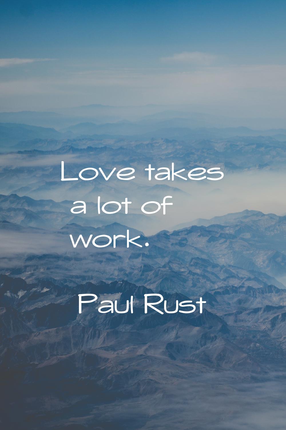 Love takes a lot of work.