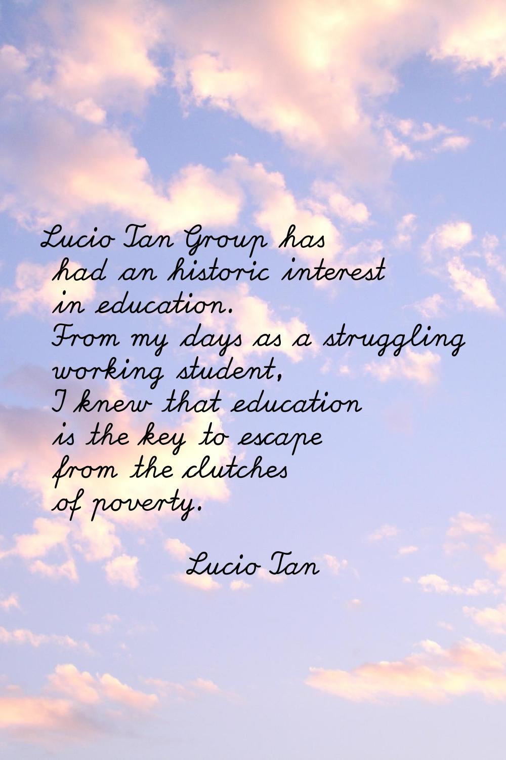 Lucio Tan Group has had an historic interest in education. From my days as a struggling working stu
