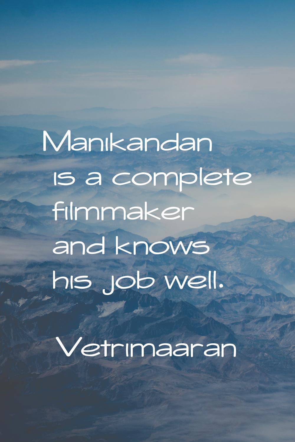 Manikandan is a complete filmmaker and knows his job well.