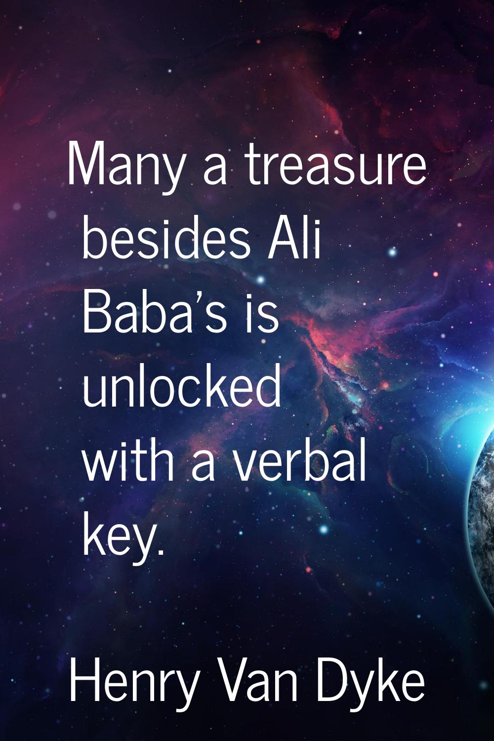 Many a treasure besides Ali Baba's is unlocked with a verbal key.