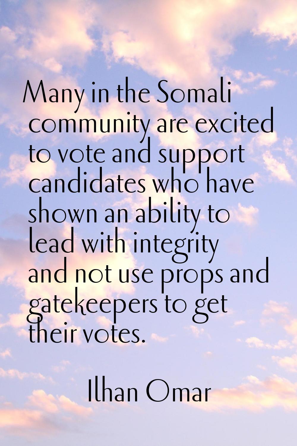 Many in the Somali community are excited to vote and support candidates who have shown an ability t