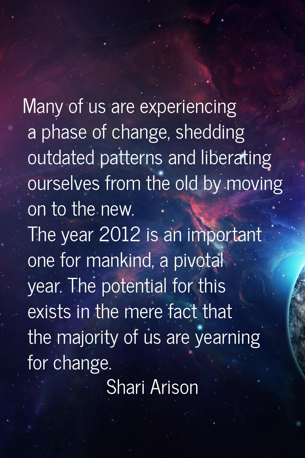 Many of us are experiencing a phase of change, shedding outdated patterns and liberating ourselves 