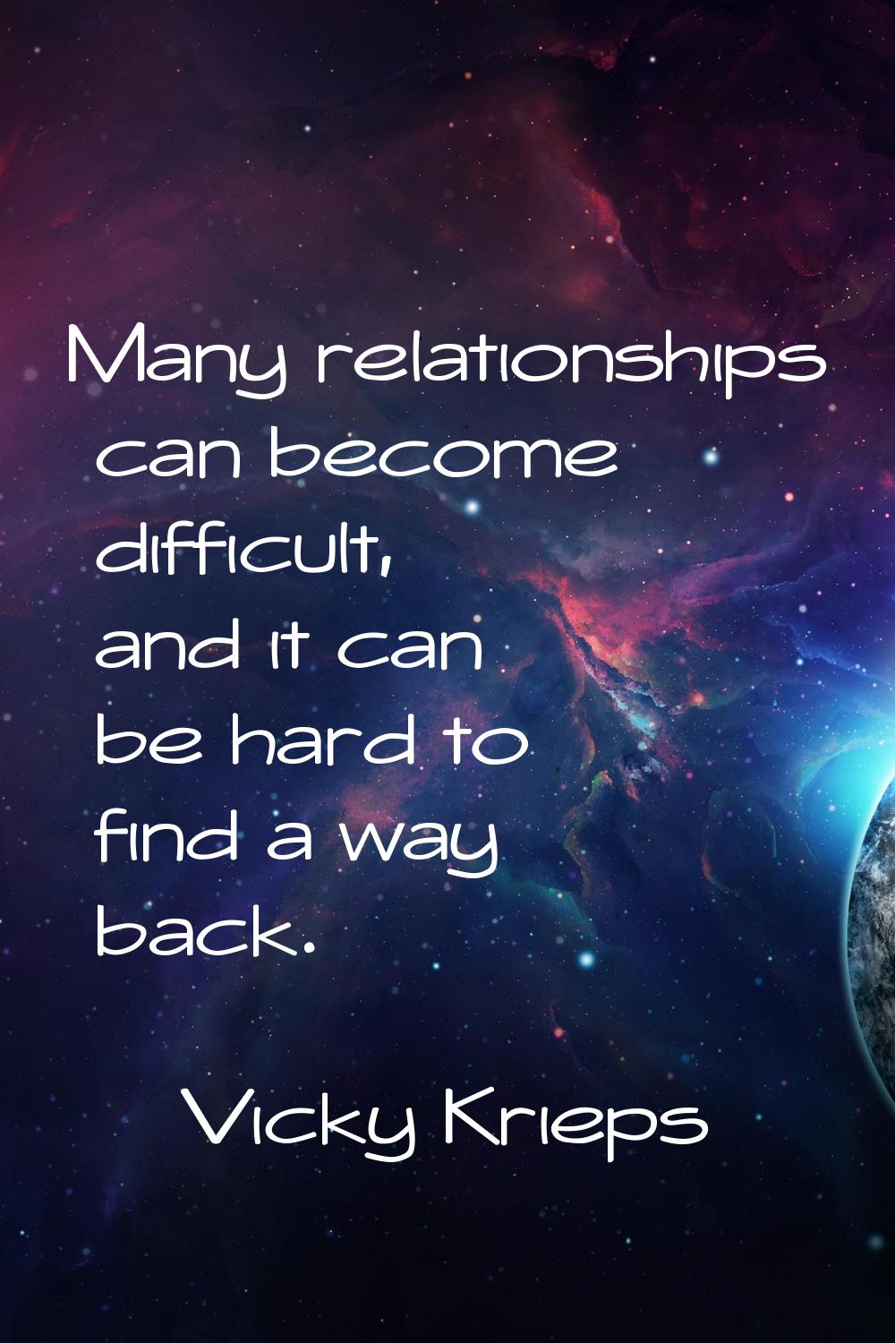 Many relationships can become difficult, and it can be hard to find a way back.