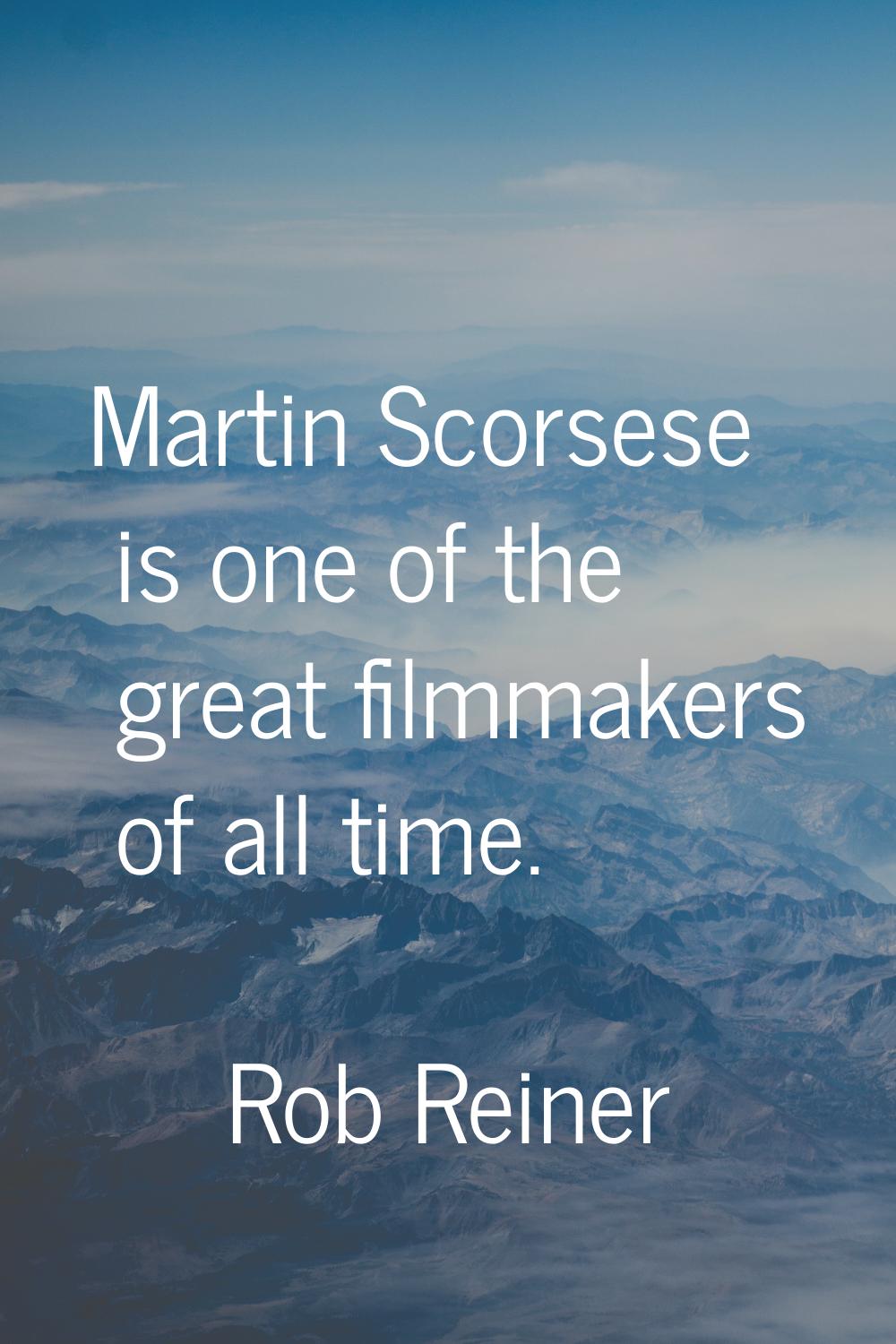 Martin Scorsese is one of the great filmmakers of all time.