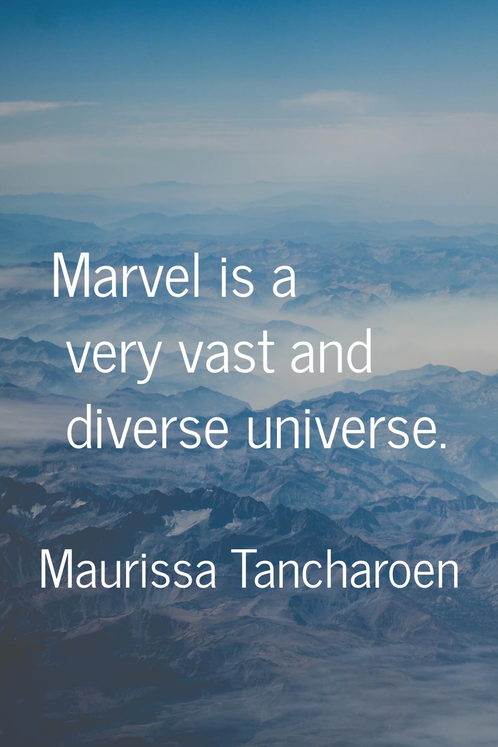 Marvel is a very vast and diverse universe.