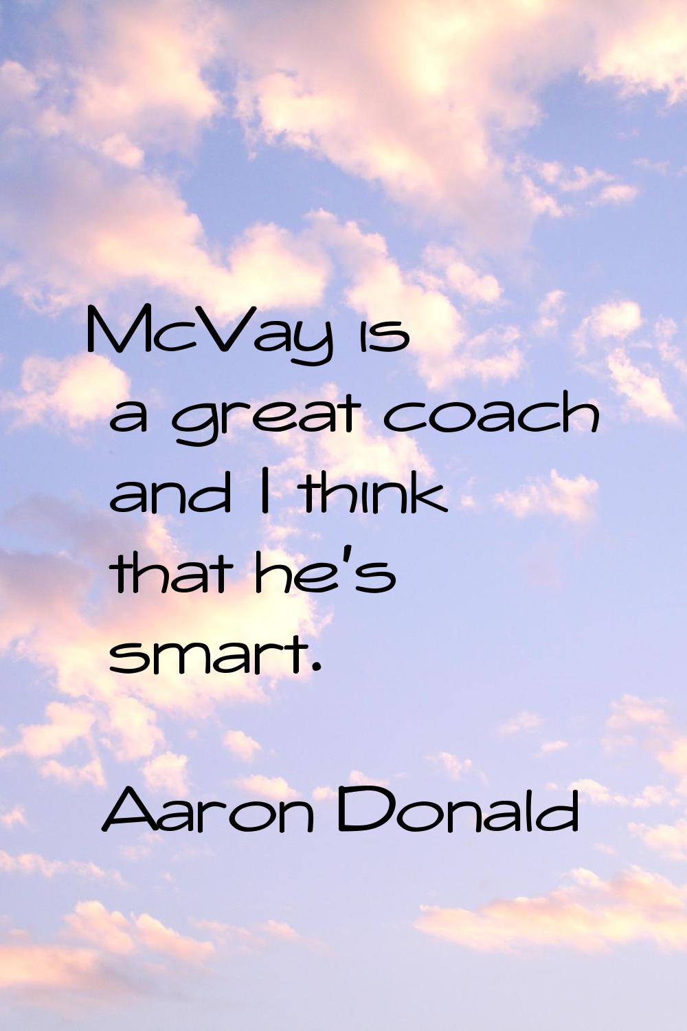 McVay is a great coach and I think that he's smart.