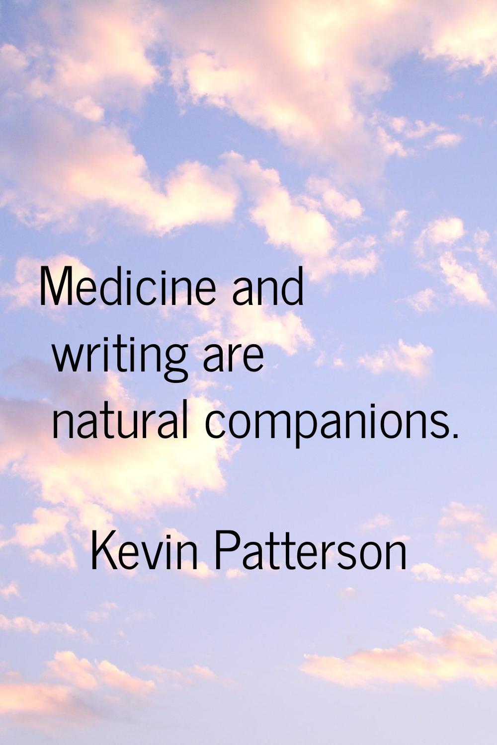 Medicine and writing are natural companions.