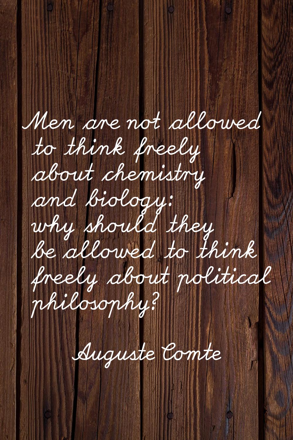 Men are not allowed to think freely about chemistry and biology: why should they be allowed to thin