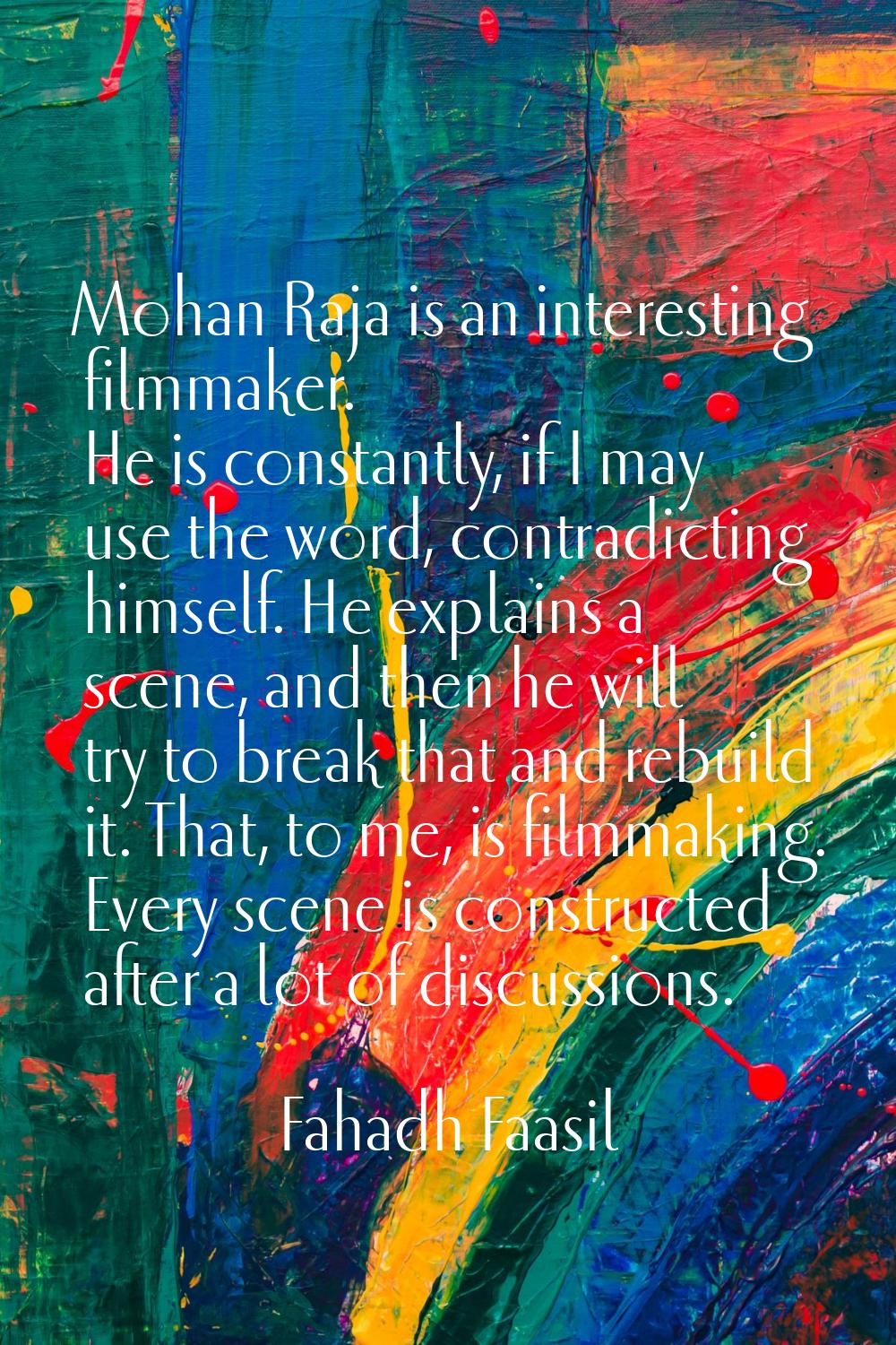 Mohan Raja is an interesting filmmaker. He is constantly, if I may use the word, contradicting hims