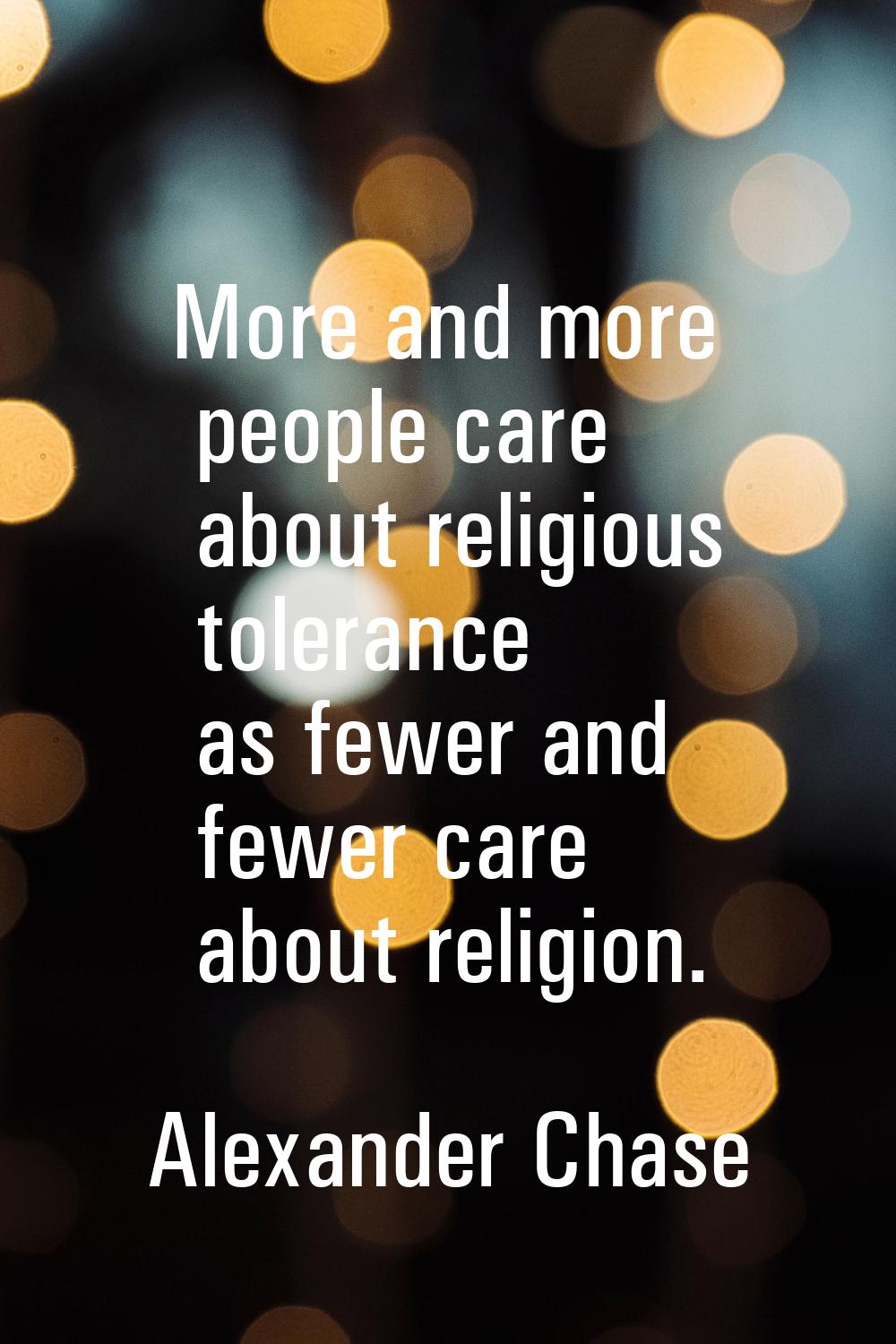 More and more people care about religious tolerance as fewer and fewer care about religion.