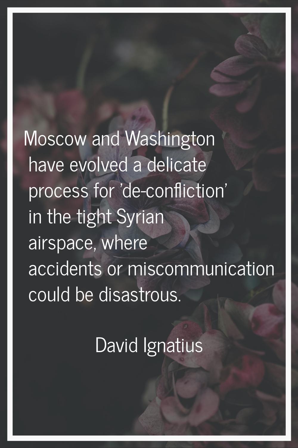 Moscow and Washington have evolved a delicate process for 'de-confliction' in the tight Syrian airs