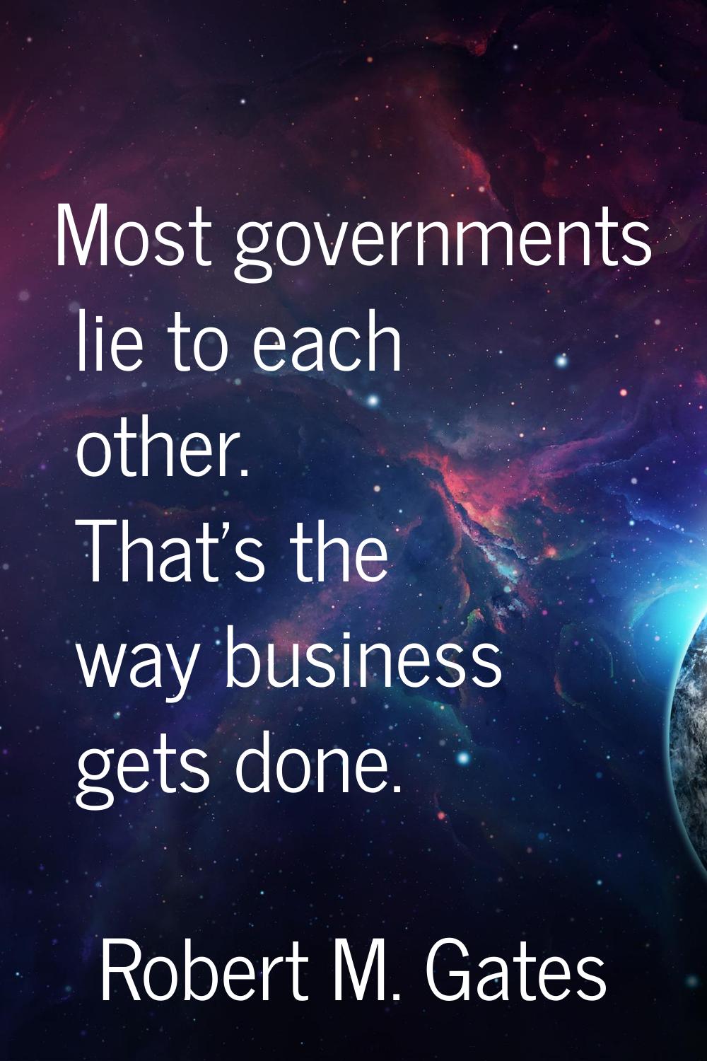 Most governments lie to each other. That's the way business gets done.