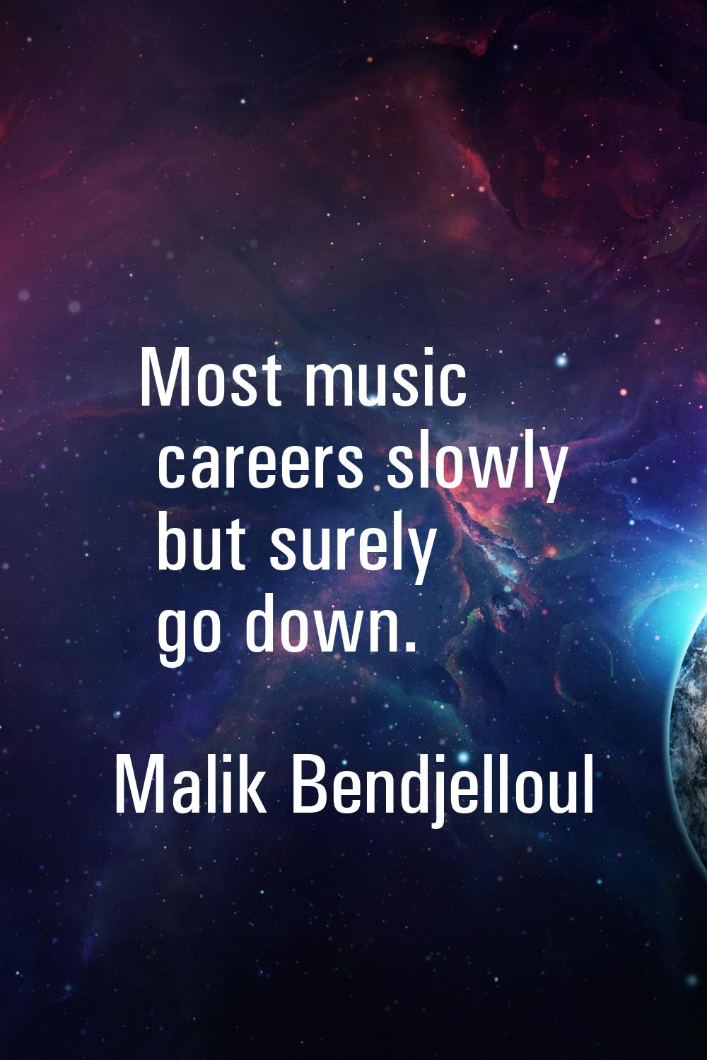 Most music careers slowly but surely go down.