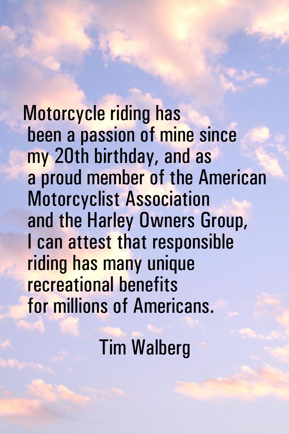 Motorcycle riding has been a passion of mine since my 20th birthday, and as a proud member of the A