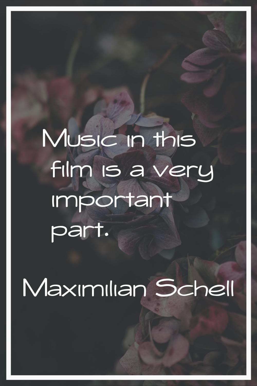 Music in this film is a very important part.