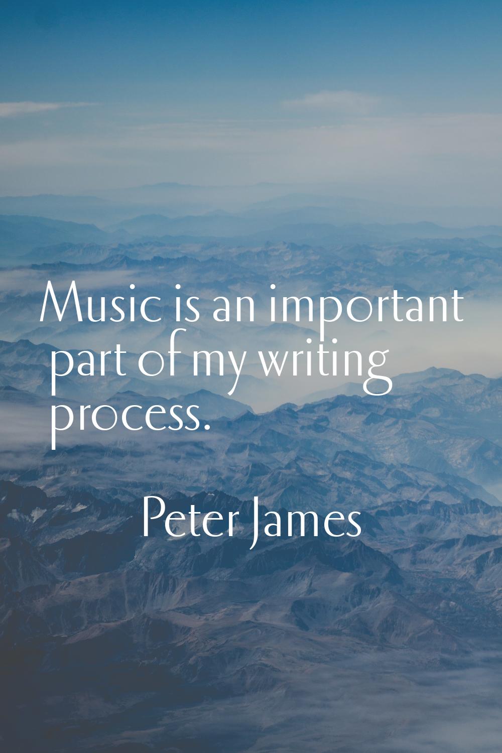 Music is an important part of my writing process.