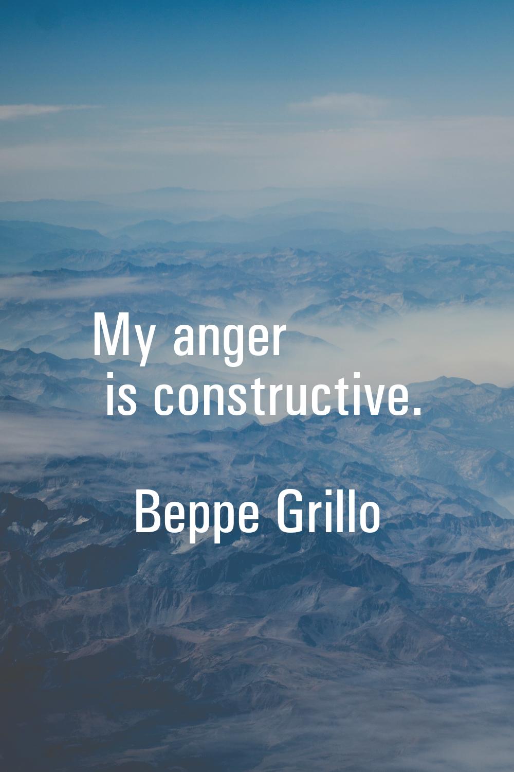 My anger is constructive.