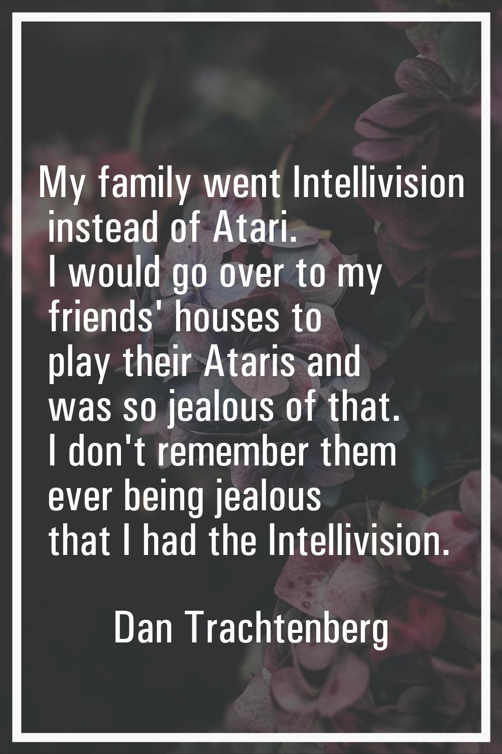 My family went Intellivision instead of Atari. I would go over to my friends' houses to play their 