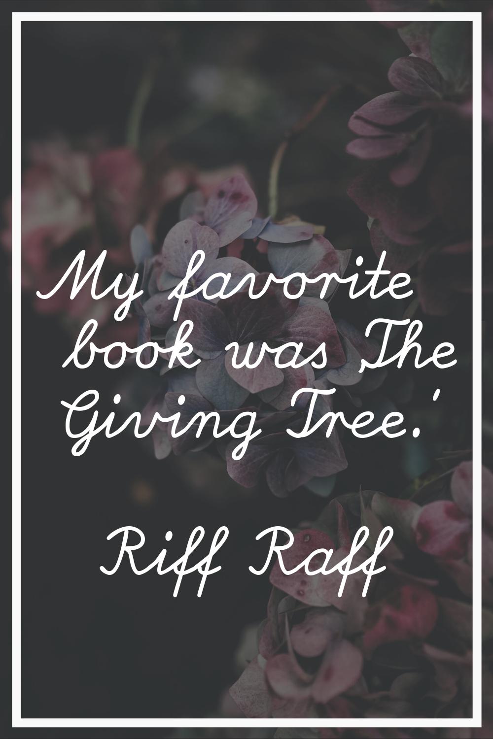 My favorite book was 'The Giving Tree.'