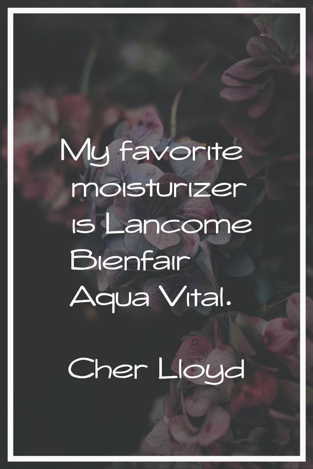 My favorite moisturizer is Lancome Bienfair Aqua Vital.