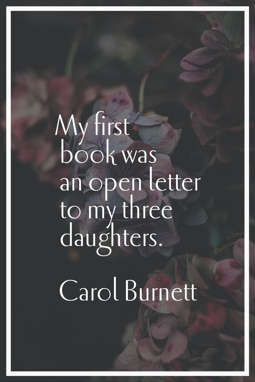 My first book was an open letter to my three daughters.