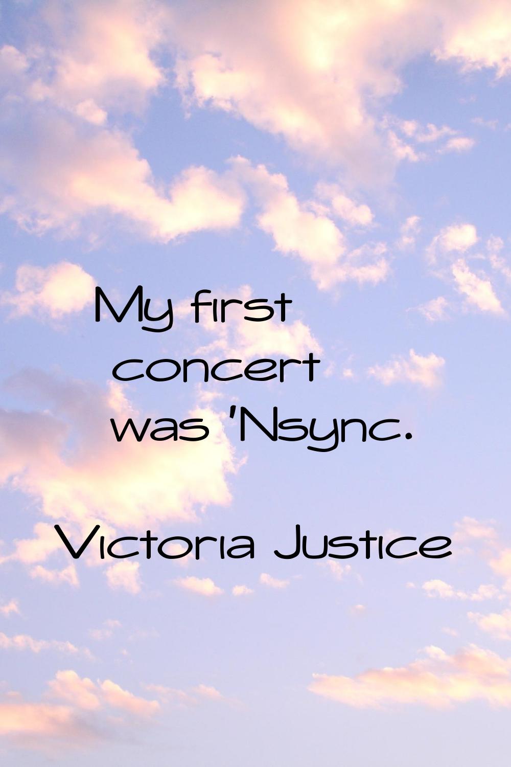 My first concert was 'Nsync.