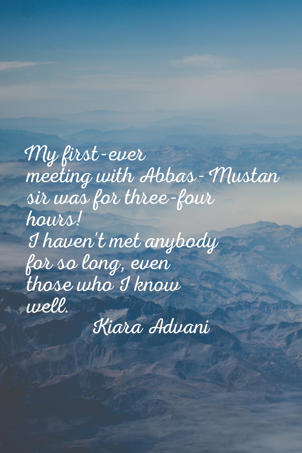 My first-ever meeting with Abbas-Mustan sir was for three-four hours! I haven't met anybody for so 