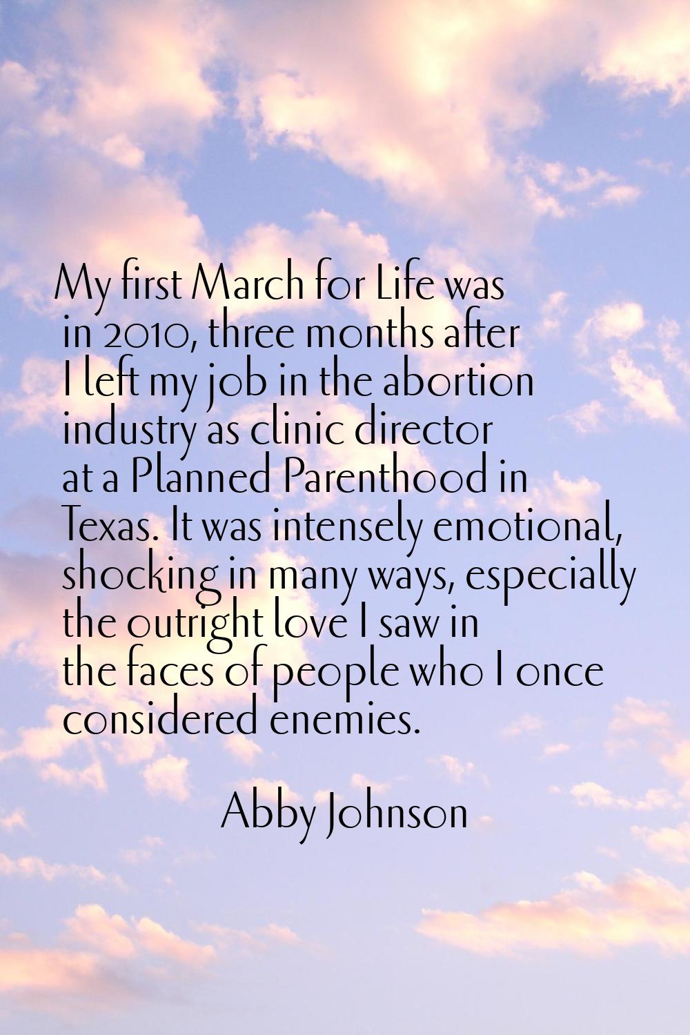 My first March for Life was in 2010, three months after I left my job in the abortion industry as c
