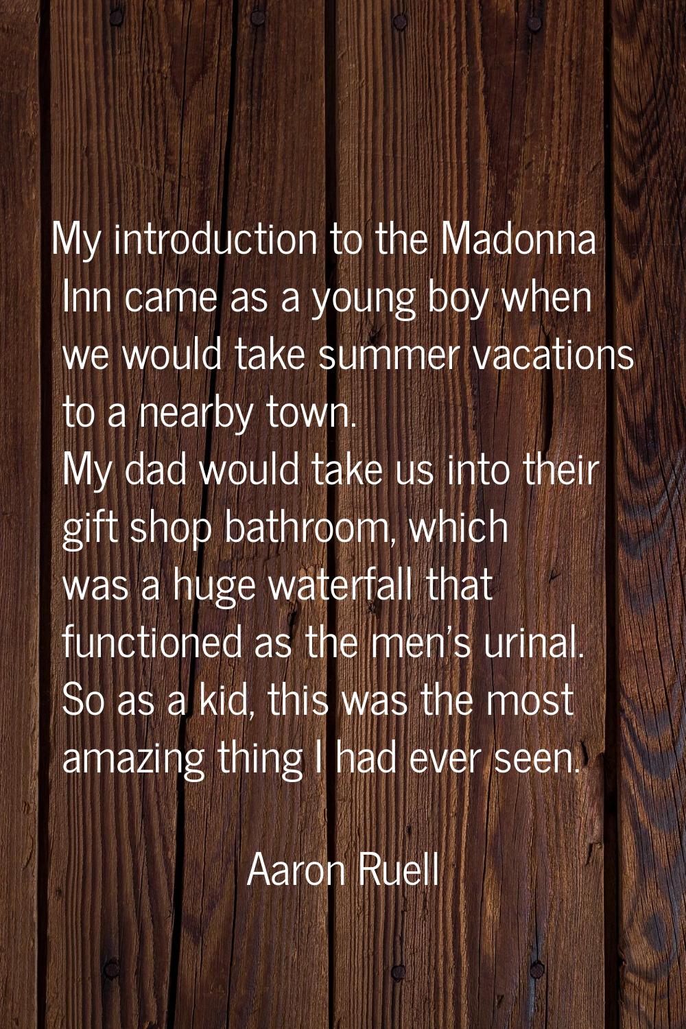 My introduction to the Madonna Inn came as a young boy when we would take summer vacations to a nea