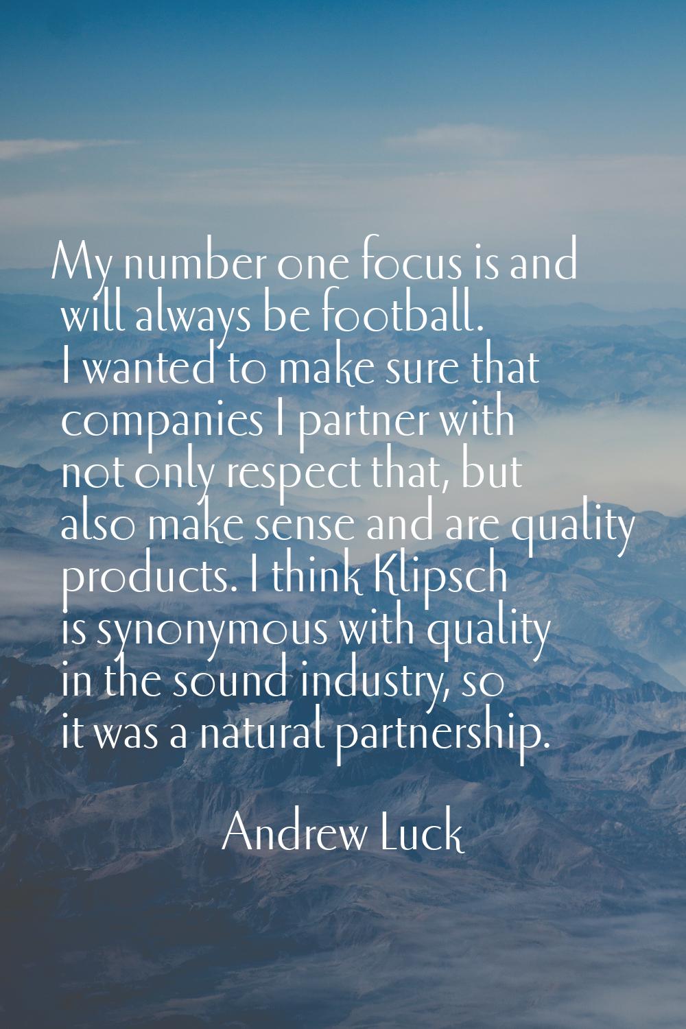 My number one focus is and will always be football. I wanted to make sure that companies I partner 
