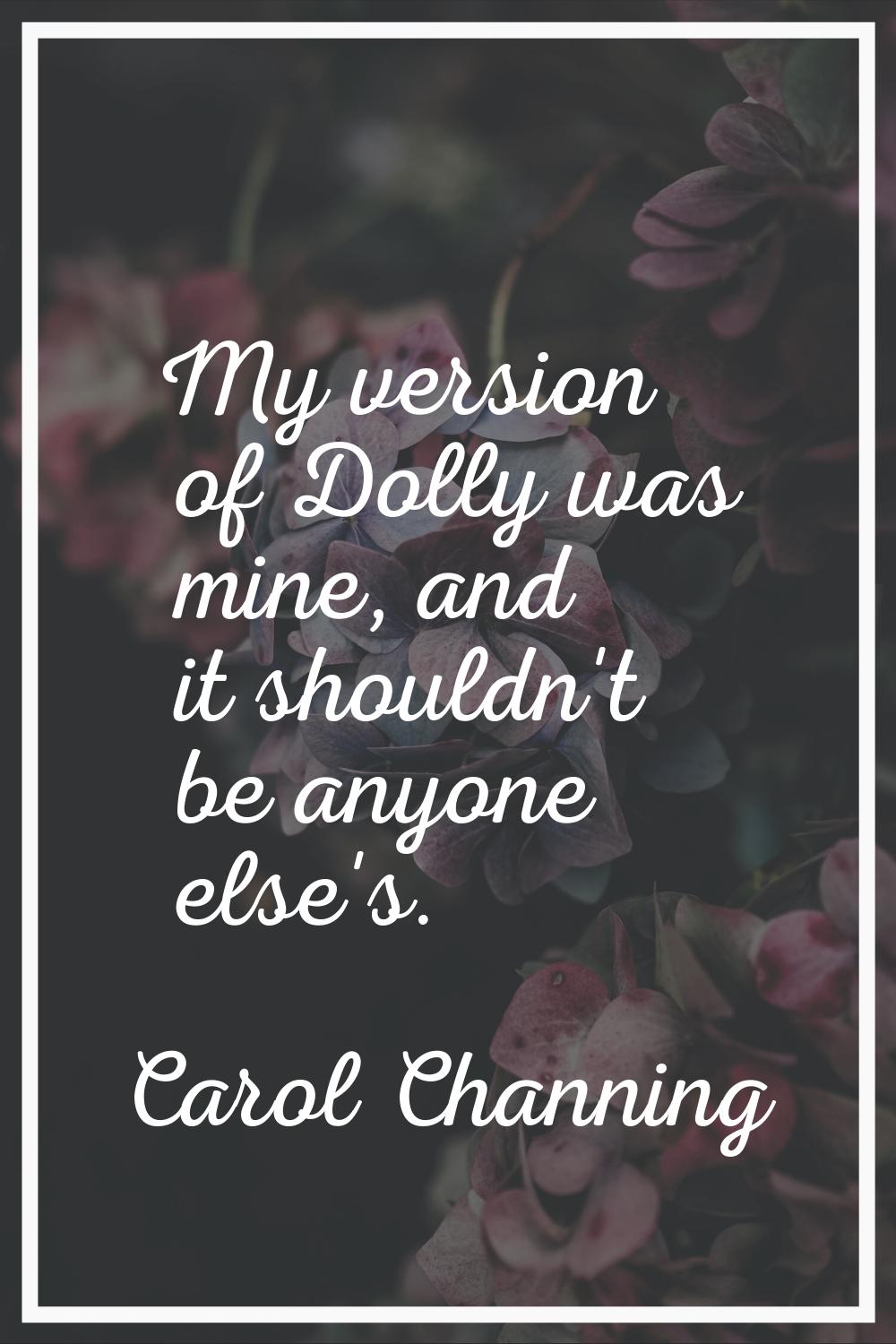 My version of Dolly was mine, and it shouldn't be anyone else's.