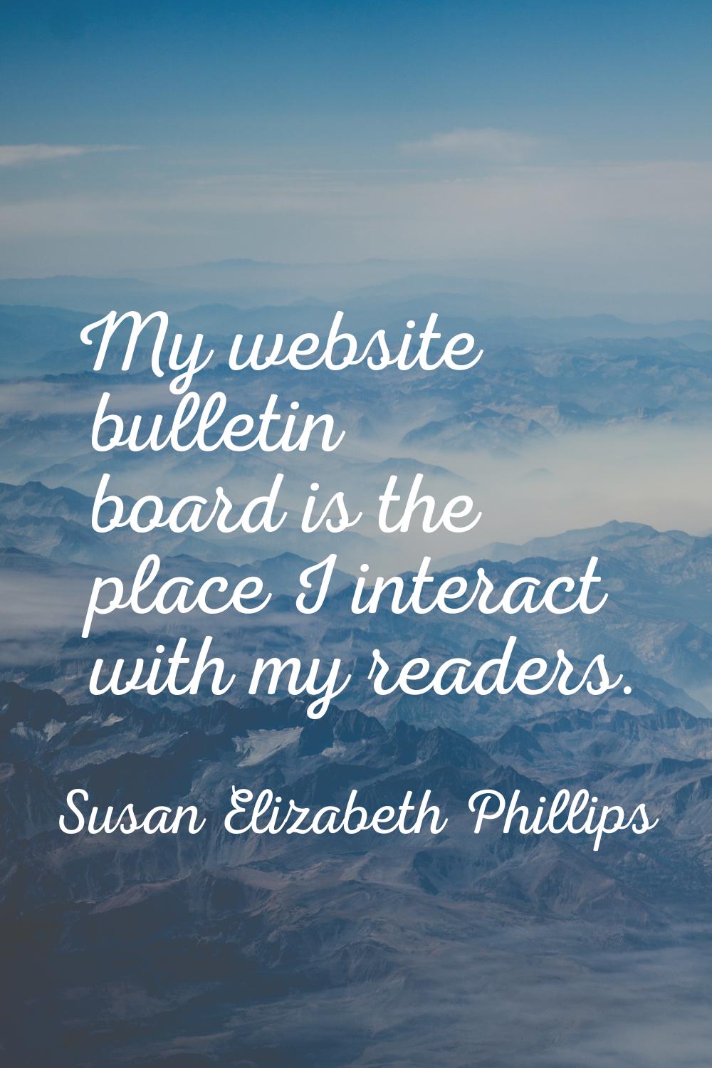 My website bulletin board is the place I interact with my readers.